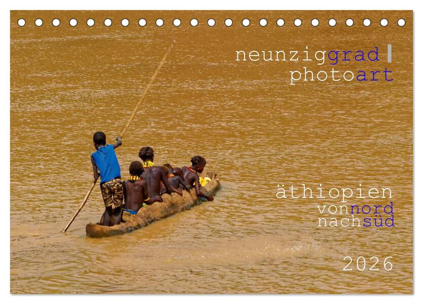 neunziggrad photoart: äthiopien von nord nach süd (Tischkalender 2026 DIN A5 quer) CALVENDO Monatskalender