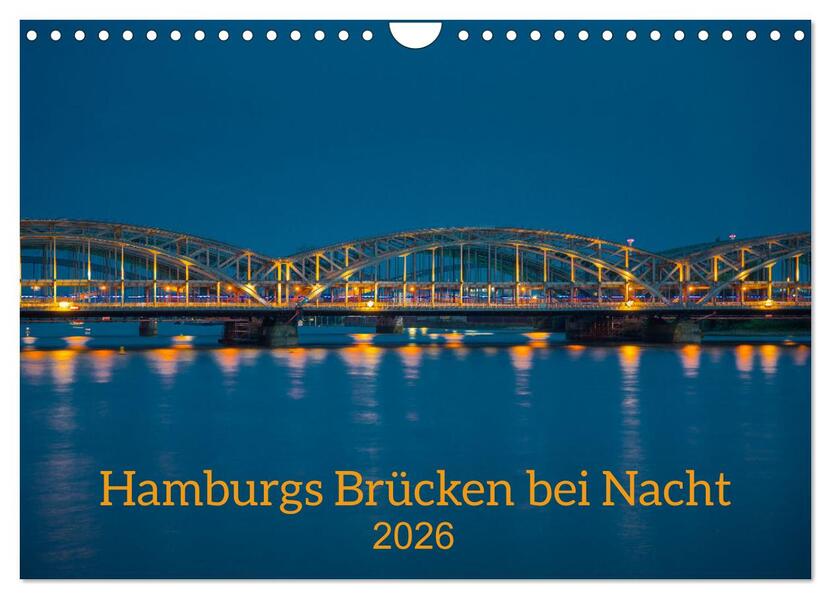 Hamburgs Brücken bei Nacht (Wandkalender 2026 DIN A4 quer) CALVENDO Monatskalender