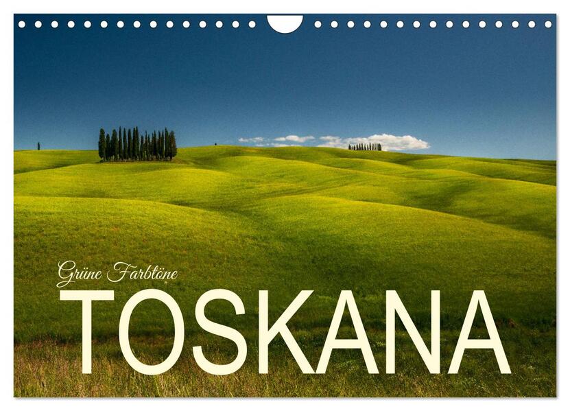Grüne Farbtöne Toskana (Wandkalender 2026 DIN A4 quer) CALVENDO Monatskalender