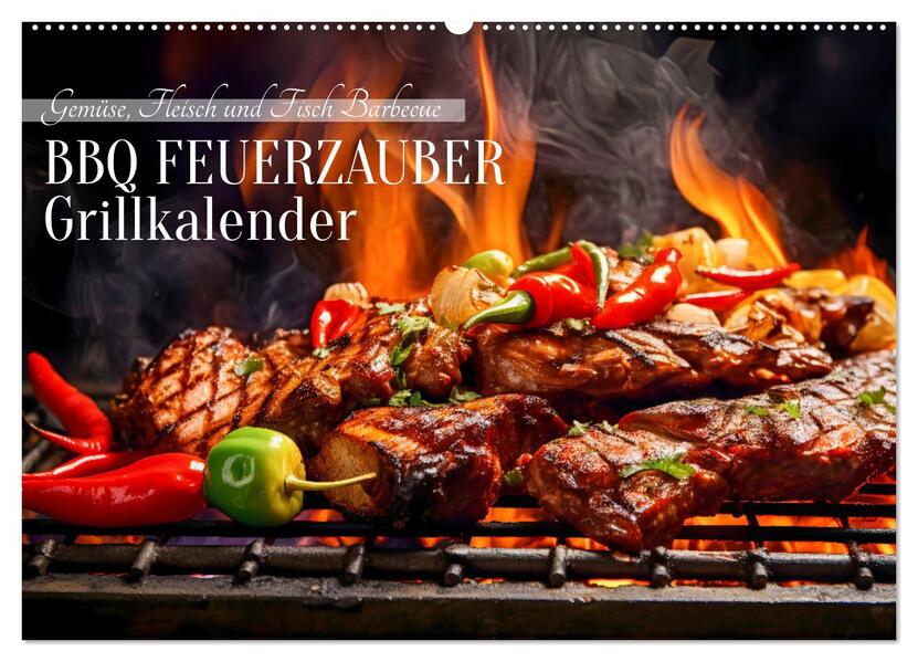 BBQ Feuerzauber - Grillkalender (Wandkalender 2026 DIN A2 quer) CALVENDO Monatskalender