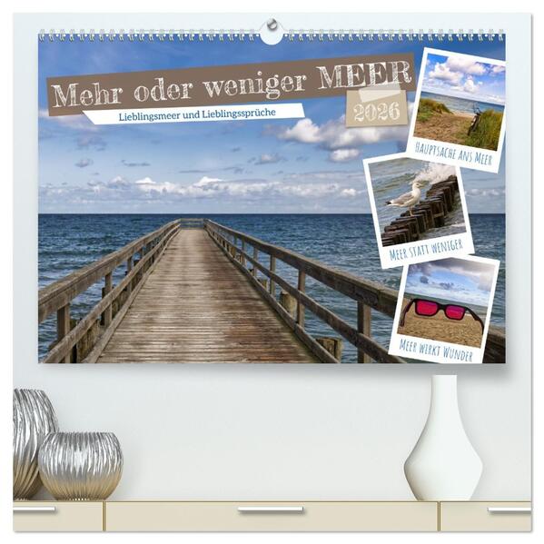 Mehr oder weniger Meer (hochwertiger Premium Wandkalender 2026 DIN A2 quer) Kunstdruck in Hochglanz