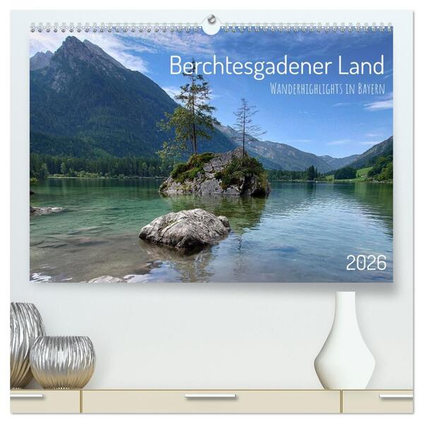 Berchtesgadener Land - Wanderhighlights in Bayern (hochwertiger Premium Wandkalender 2026 DIN A2 quer) Kunstdruck in Hochglanz