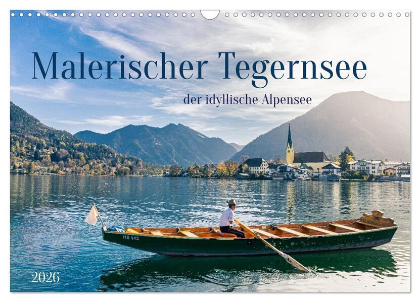Malerischer Tegernsee (Wandkalender 2026 DIN A3 quer) CALVENDO Monatskalender
