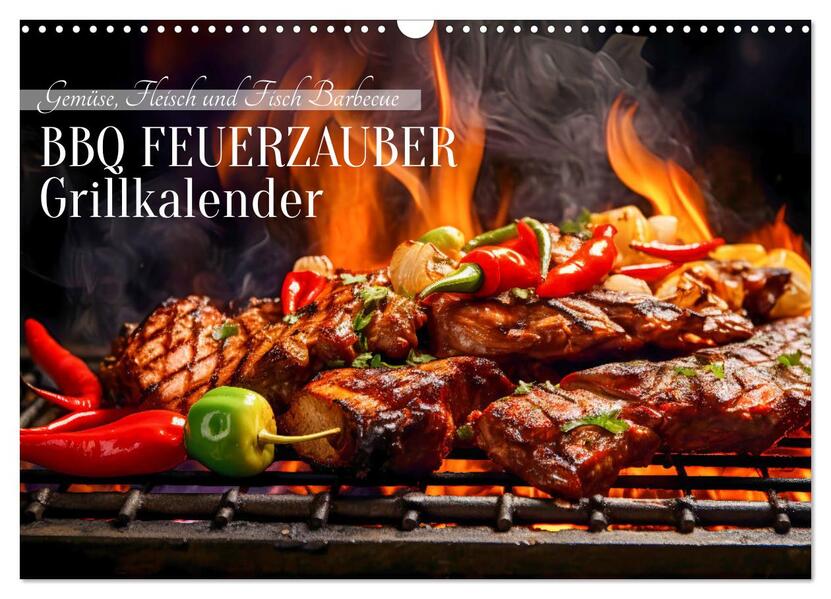 BBQ Feuerzauber - Grillkalender (Wandkalender 2026 DIN A3 quer) CALVENDO Monatskalender
