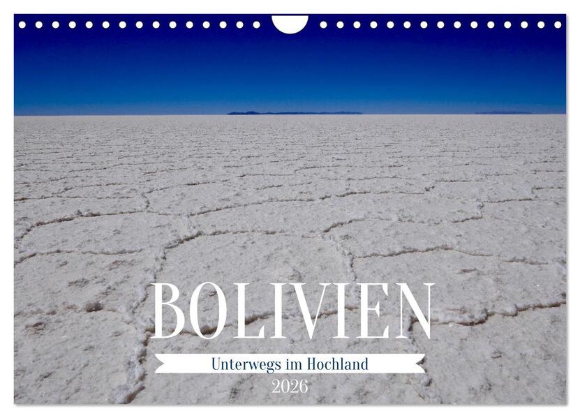 Bolivien - Unterwegs im Hochland (Wandkalender 2026 DIN A4 quer) CALVENDO Monatskalender