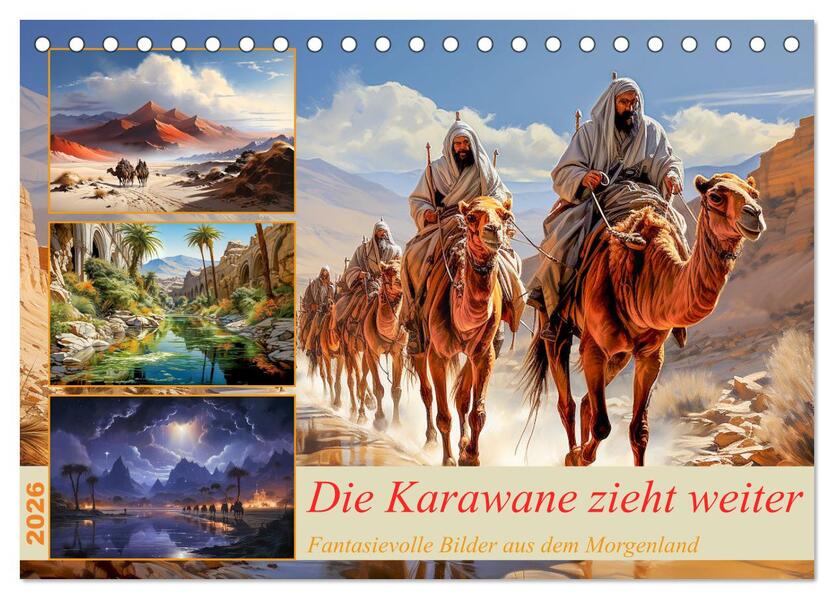 Die Karawane zieht weiter (Tischkalender 2026 DIN A5 quer) CALVENDO Monatskalender