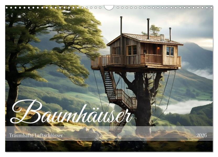 Baumhäuser - Traumhafte Luftschlösser (Wandkalender 2026 DIN A3 quer) CALVENDO Monatskalender