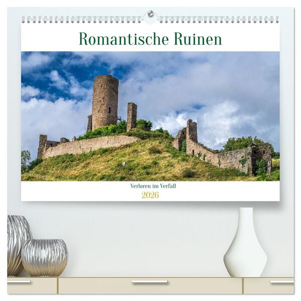 Romantische Ruinen (hochwertiger Premium Wandkalender 2026 DIN A2 quer) Kunstdruck in Hochglanz