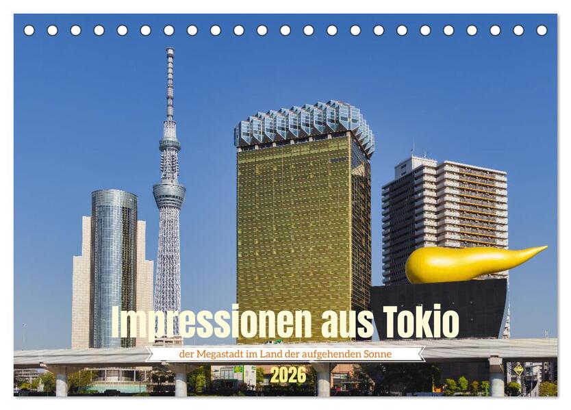Impressionen aus Tokio der Megastadt im Land der aufgehenden Sonne (Tischkalender 2026 DIN A5 quer) CALVENDO Monatskalender