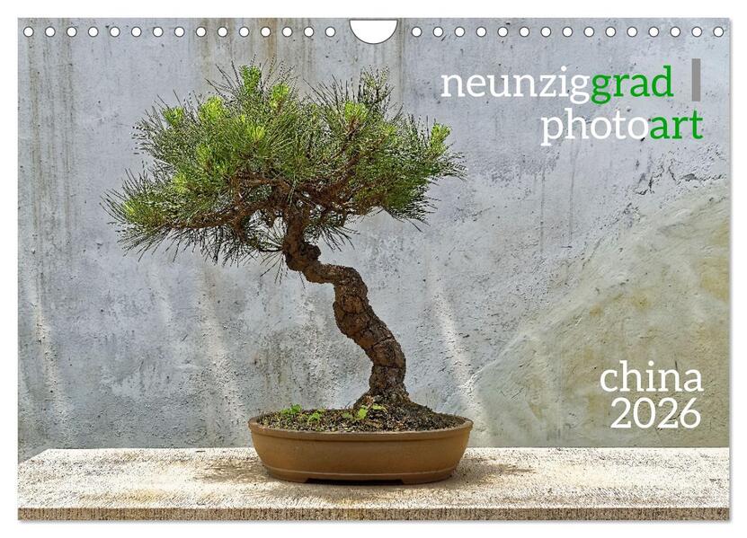 neunziggrad I photoart: china (Wandkalender 2026 DIN A4 quer) CALVENDO Monatskalender