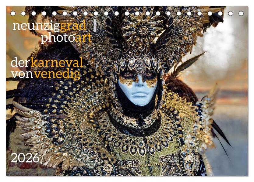 neunziggrad I photoart: der karneval von venedig (Tischkalender 2026 DIN A5 quer) CALVENDO Monatskalender