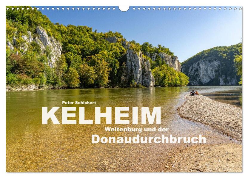 Kelheim Weltenburg und der Donaudurchbruch (Wandkalender 2026 DIN A3 quer) CALVENDO Monatskalender