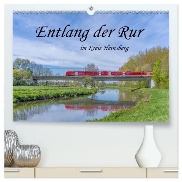 Entlang der Rur im Kreis Heinsberg (hochwertiger Premium Wandkalender 2026 DIN A2 quer) Kunstdruck in Hochglanz