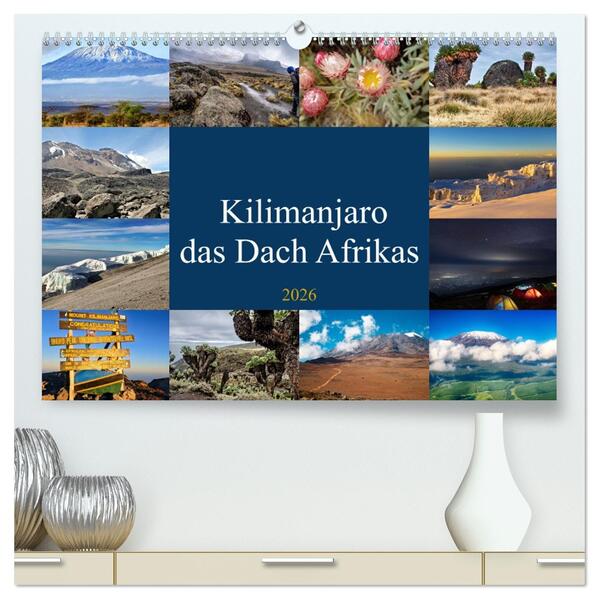 Kilimanjaro - das Dach Afrikas (hochwertiger Premium Wandkalender 2026 DIN A2 quer) Kunstdruck in Hochglanz