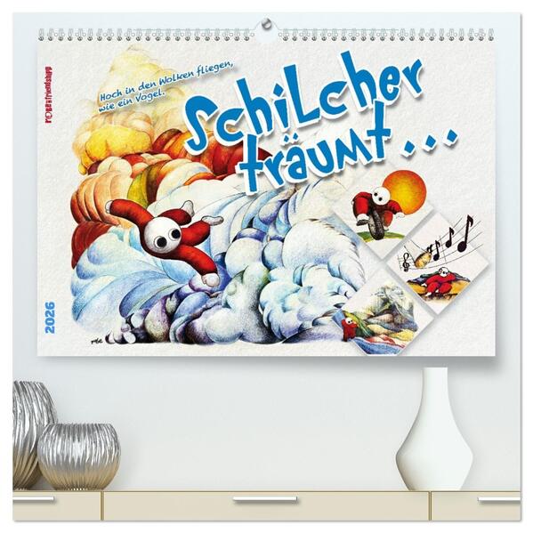 Schilcher träumt ... (hochwertiger Premium Wandkalender 2026 DIN A2 quer) Kunstdruck in Hochglanz