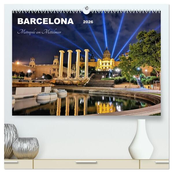 BARCELONA - Metropole am Mittelmeer (hochwertiger Premium Wandkalender 2026 DIN A2 quer) Kunstdruck in Hochglanz