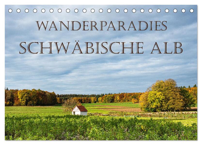 Wanderparadies Schwäbische Alb (Tischkalender 2026 DIN A5 quer) CALVENDO Monatskalender