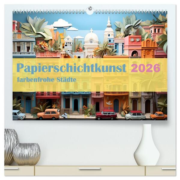 Papierschicktkunst - farbenfohe Städte (hochwertiger Premium Wandkalender 2026 DIN A2 quer) Kunstdruck in Hochglanz