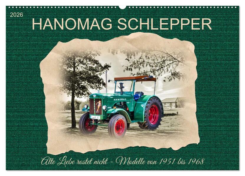 Hanomag Schlepper (Wandkalender 2026 DIN A2 quer) CALVENDO Monatskalender