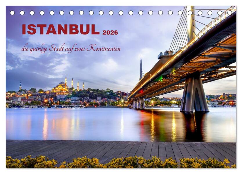 Istanbul - die quirlige Stadt auf zwei Kontinenten (Tischkalender 2026 DIN A5 quer) CALVENDO Monatskalender