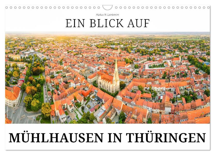 Ein Blick auf Mühlhausen in Thüringen (Wandkalender 2026 DIN A3 quer) CALVENDO Monatskalender