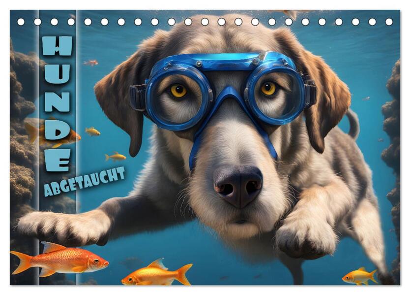 Hunde abgetaucht (Tischkalender 2026 DIN A5 quer) CALVENDO Monatskalender