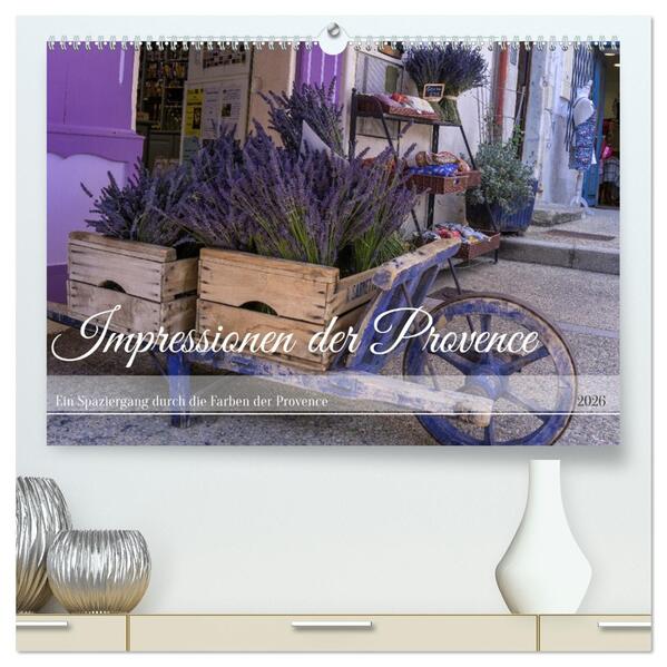 Impressionen der Provence (hochwertiger Premium Wandkalender 2026 DIN A2 quer) Kunstdruck in Hochglanz