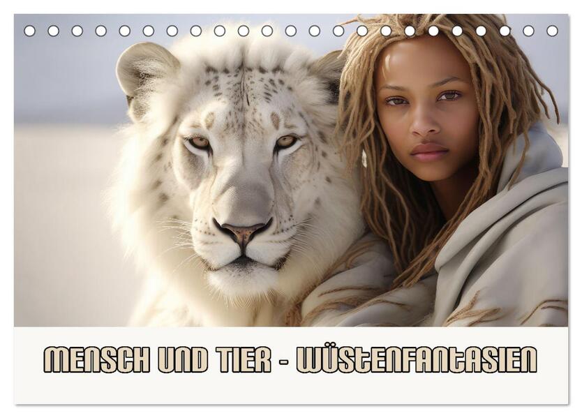 Mensch und Tier - Wüstenfantasien (Tischkalender 2026 DIN A5 quer) CALVENDO Monatskalender