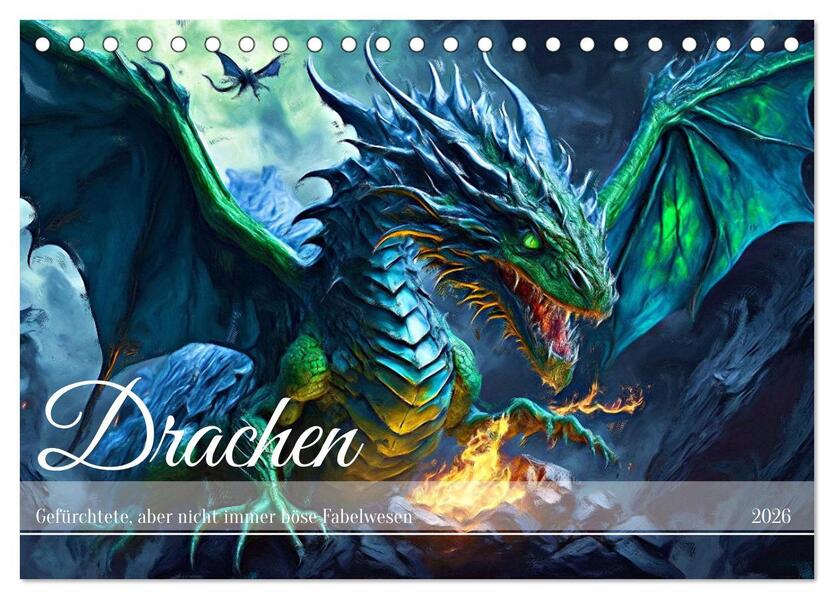 Drachen - Gefürchtete aber nicht immer böse Fabelwesen (Tischkalender 2026 DIN A5 quer) CALVENDO Monatskalender