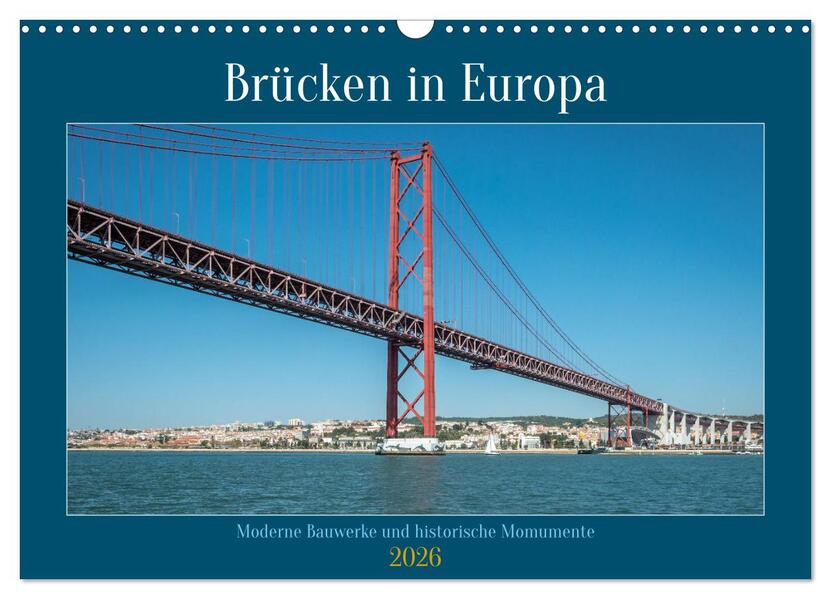 Brücken in Europa (Wandkalender 2026 DIN A3 quer) CALVENDO Monatskalender