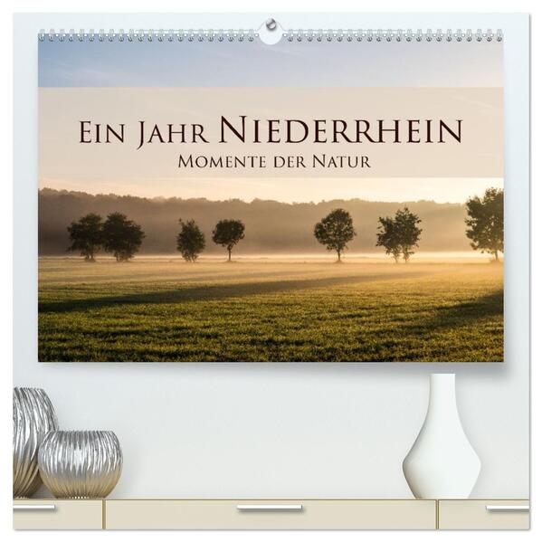 Ein Jahr Niederrhein Momente der Natur (hochwertiger Premium Wandkalender 2026 DIN A2 quer) Kunstdruck in Hochglanz