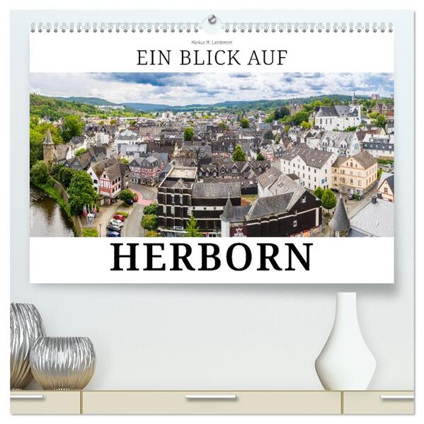 Ein Blick auf Herborn (hochwertiger Premium Wandkalender 2026 DIN A2 quer) Kunstdruck in Hochglanz