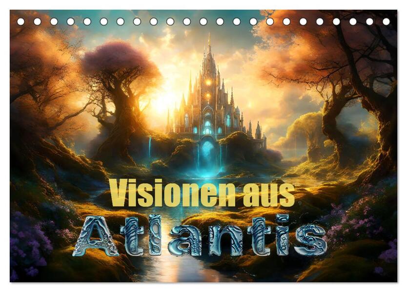 Visionen aus Atlantis (Tischkalender 2026 DIN A5 quer) CALVENDO Monatskalender