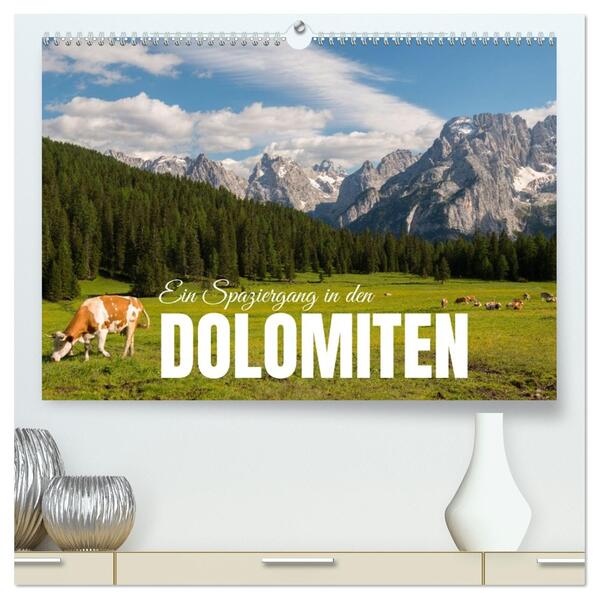 Ein Spaziergang in den Dolomiten (hochwertiger Premium Wandkalender 2026 DIN A2 quer) Kunstdruck in Hochglanz