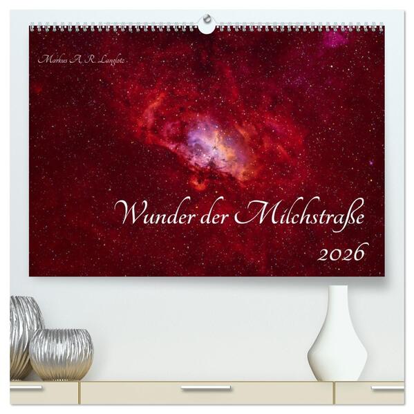 Wunder der Milchstraße (hochwertiger Premium Wandkalender 2026 DIN A2 quer) Kunstdruck in Hochglanz