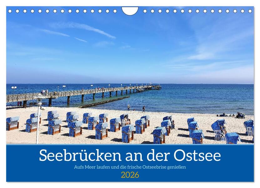 Seebrücken an der Ostsee - Aufs Meer laufen und die frische Ostseebrise genießen (Wandkalender 2026 DIN A4 quer) CALVENDO Monatskalender