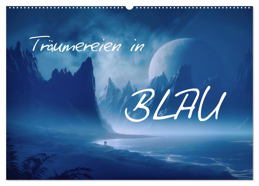 Träumereien in Blau (Wandkalender 2026 DIN A2 quer) CALVENDO Monatskalender
