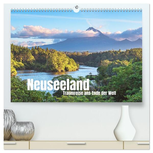Neuseeland - Traumreise ans Ende der Welt (hochwertiger Premium Wandkalender 2026 DIN A2 quer) Kunstdruck in Hochglanz