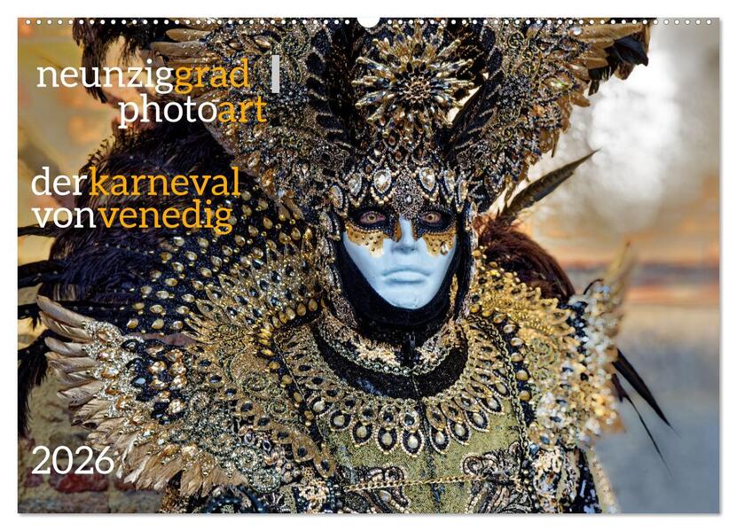 neunziggrad I photoart: der karneval von venedig (Wandkalender 2026 DIN A2 quer) CALVENDO Monatskalender