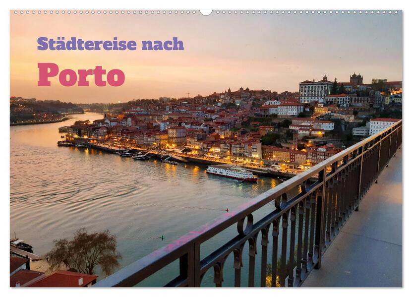 Städtereise nach Porto (Wandkalender 2026 DIN A2 quer) CALVENDO Monatskalender