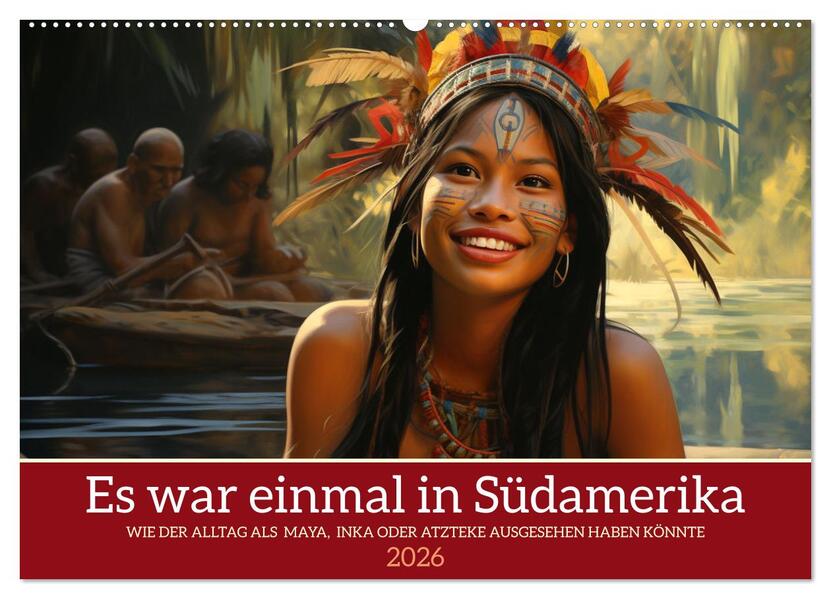 Es war einmal in Südamerika (Wandkalender 2026 DIN A2 quer) CALVENDO Monatskalender