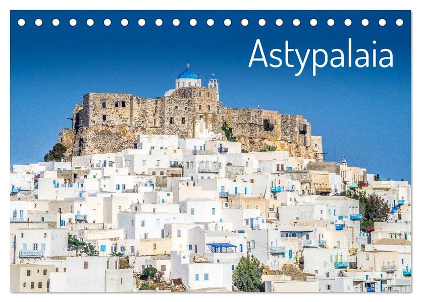 Astypalaia (Tischkalender 2026 DIN A5 quer) CALVENDO Monatskalender