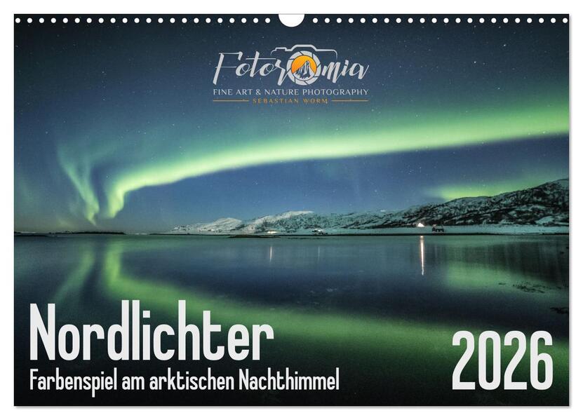 Nordlichter - Farbenspiel am arktischen Nachthimmel (Wandkalender 2026 DIN A3 quer) CALVENDO Monatskalender