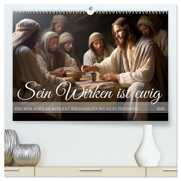 Sein Wirken ist ewig (hochwertiger Premium Wandkalender 2026 DIN A2 quer) Kunstdruck in Hochglanz
