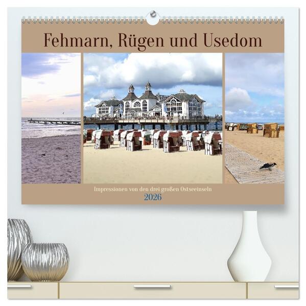 Fehmarn Rügen und Usedom - Impressionen von den drei großen Ostseeinseln (hochwertiger Premium Wandkalender 2026 DIN A2 quer) Kunstdruck in Hochglanz