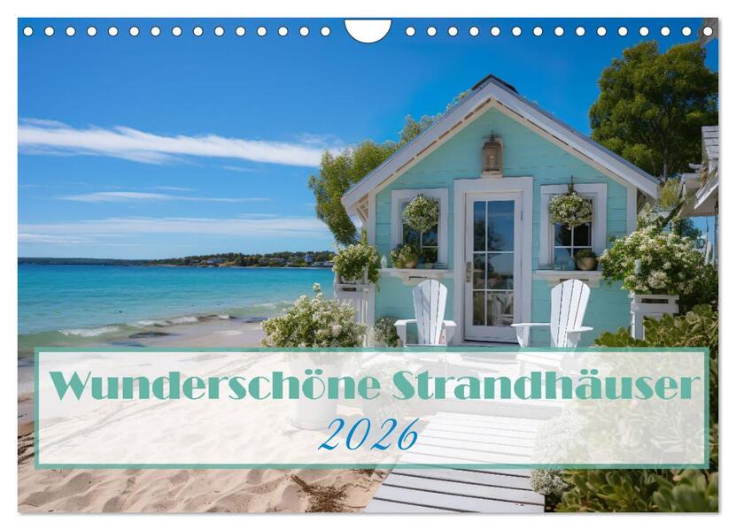 Wunderschöne Strandhäuser (Wandkalender 2026 DIN A4 quer) CALVENDO Monatskalender