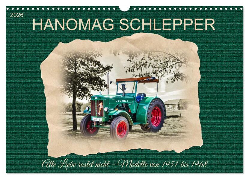 Hanomag Schlepper (Wandkalender 2026 DIN A3 quer) CALVENDO Monatskalender
