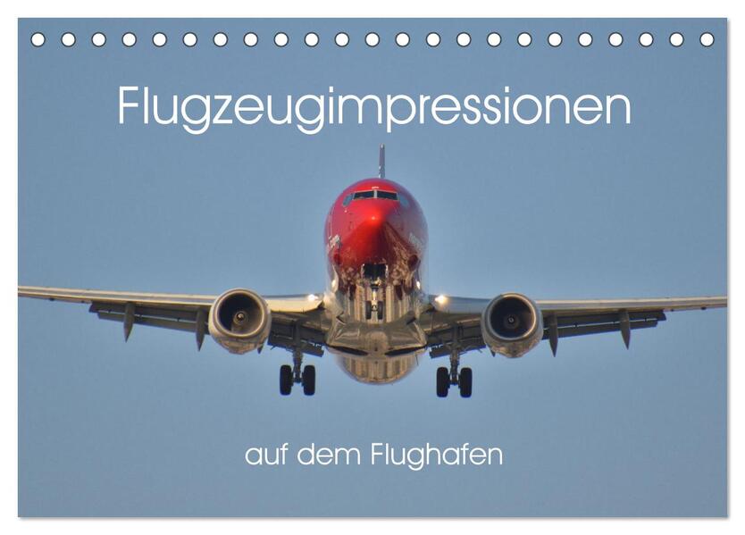 Flugzeugimpressionen auf dem Flughafen (Tischkalender 2026 DIN A5 quer) CALVENDO Monatskalender