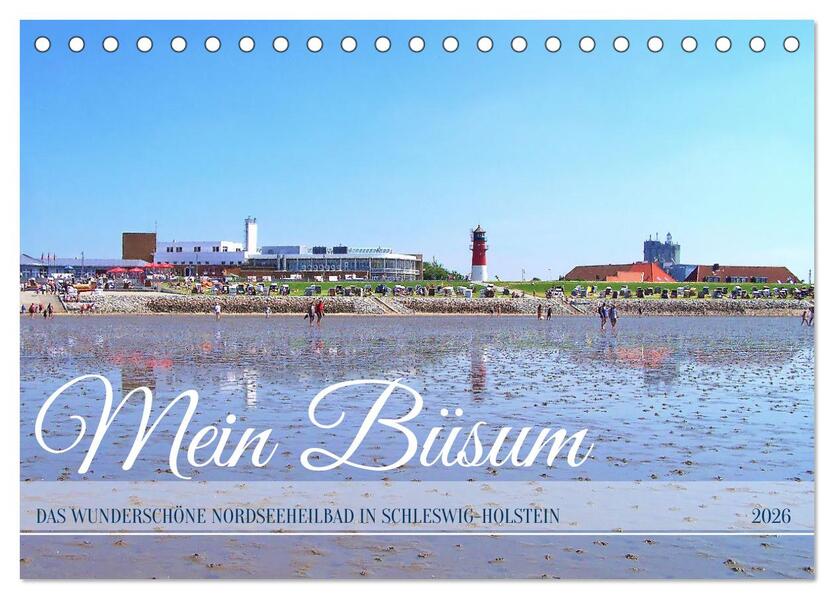 Mein Büsum - Das wunderschöne Nordseeheilbad in Schleswig-Holstein (Tischkalender 2026 DIN A5 quer) CALVENDO Monatskalender