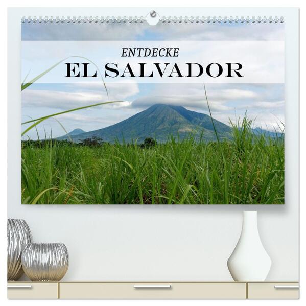 Entdecke El Salvador (hochwertiger Premium Wandkalender 2026 DIN A2 quer) Kunstdruck in Hochglanz